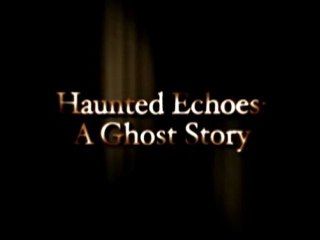 Haunted Echoes - Trailer