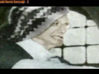 SAİD NURSİ GERÇEĞİ 2.BÖLÜM - 1.KISIM