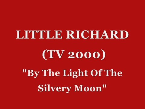 Little Richard (2000) / By The Light Of The Silvery Moon