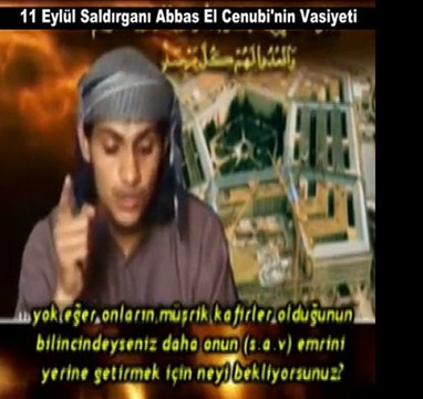 11 eylül saldırganı Abbas El Cenubi'nin vasiyeti