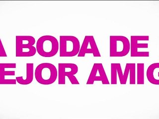 La Boda De Mi Mejor Amiga Spot1 HD [20seg] Español