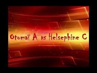 Otomaï A vs Helsephine C