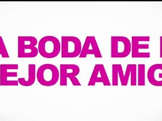 La Boda De Mi Mejor Amiga Spot2 HD [20seg] Español