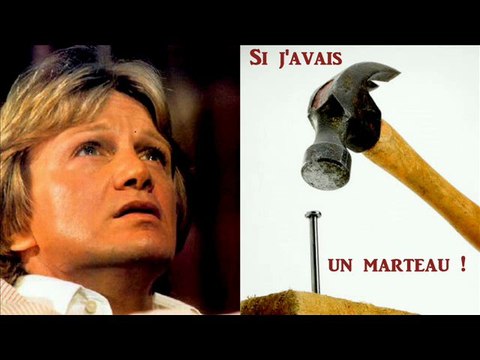 CLAUDE FRANCOIS CHANTE SI J'AVAIS UN MARTEAU