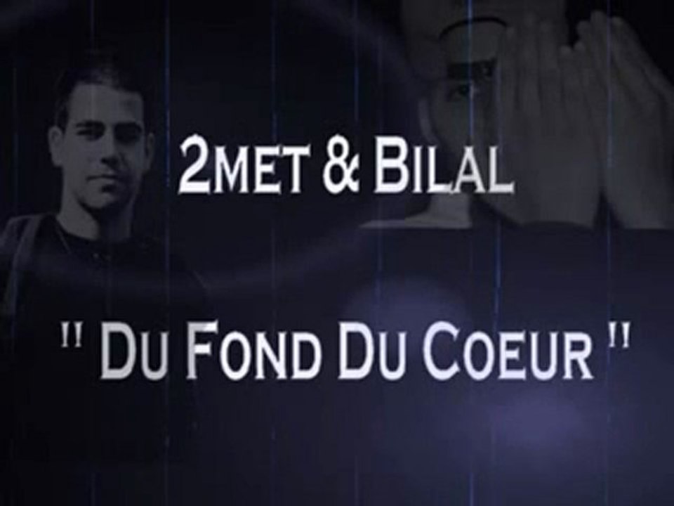 2Met feat. Bilal - Du Fond Du Coeur