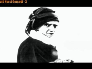 SAİD NURSİ GERÇEĞİ 3.BÖLÜM - 2.KISIM