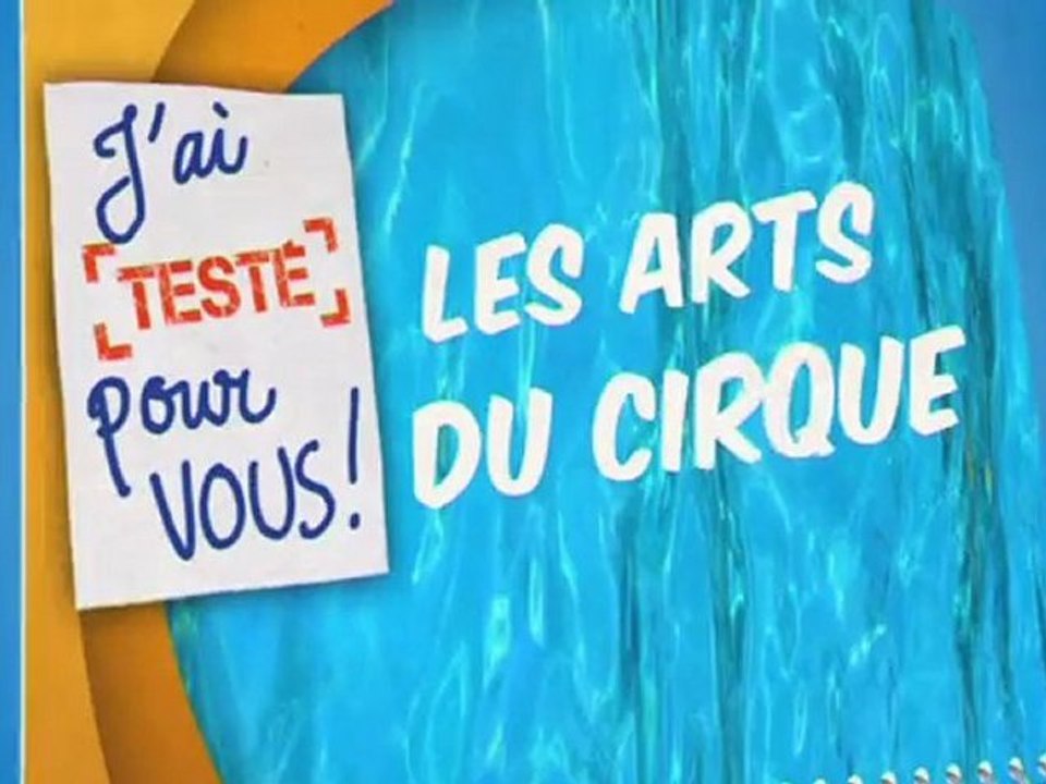 J'ai testé pour vous le cirque