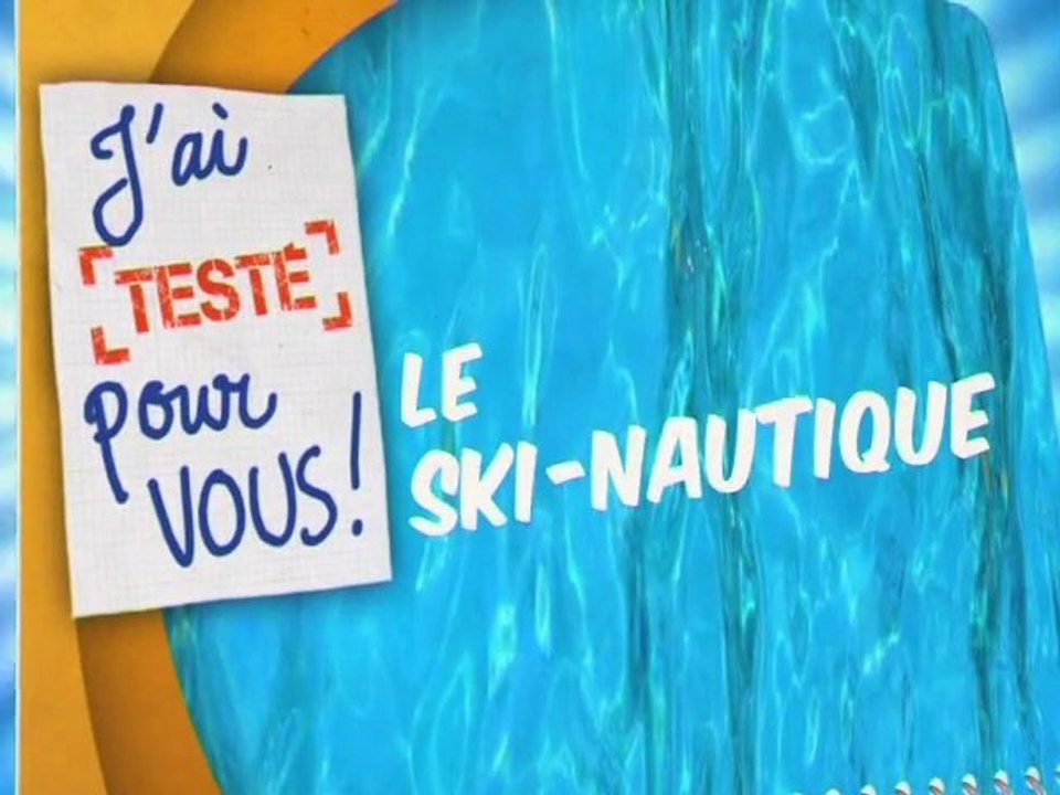 J'ai testé pour vous le ski nautique