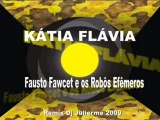 KÃ¡tia FlÃ¡via - Fausto Fawcet e os RobÃ´s Efemeros (Remix 2009) [www.keepvid.com]