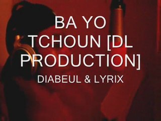 [VIdeoz] BA YO TCHOUN- DIABEUL feat LYRIX [AKA DL STUDIO'zZ][HQ]