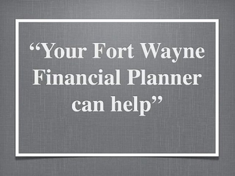 How To Find A Trusted Fort Wayne Financial Planner