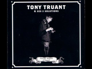 Tony Truant & ses 2 solutions.Le pivert