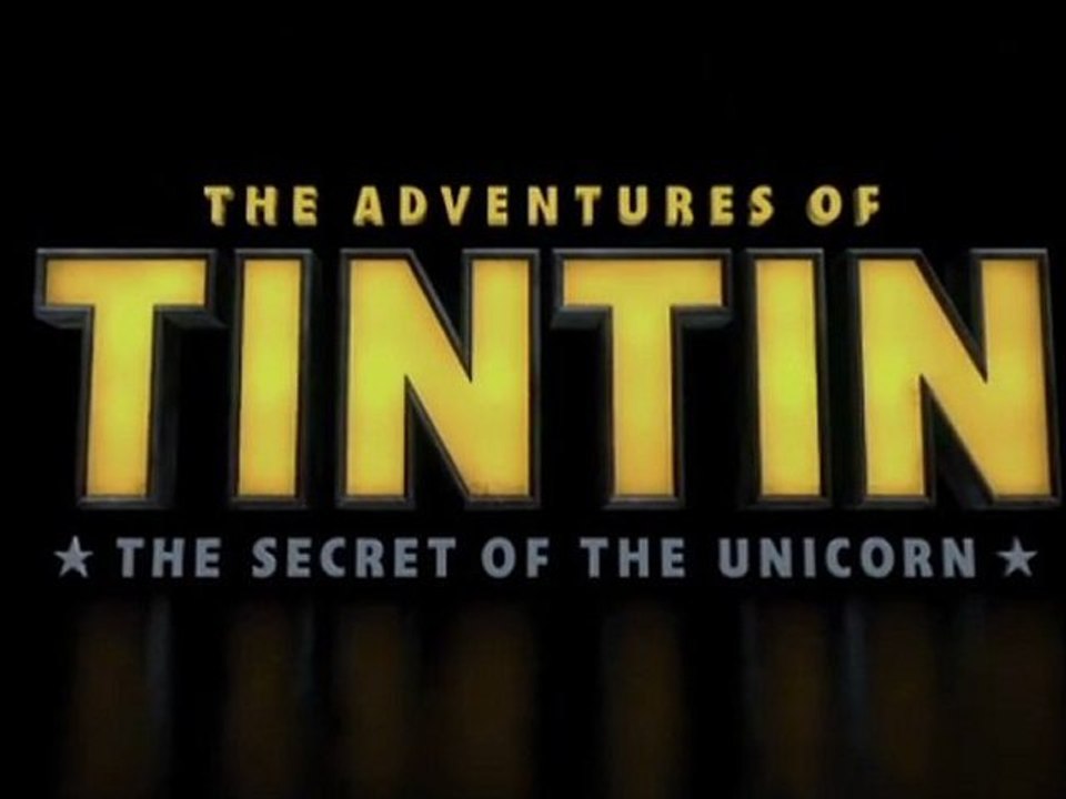 2011 - Les Aventures de Tintin, Le Secret de la Licorne - Steven Spielberg