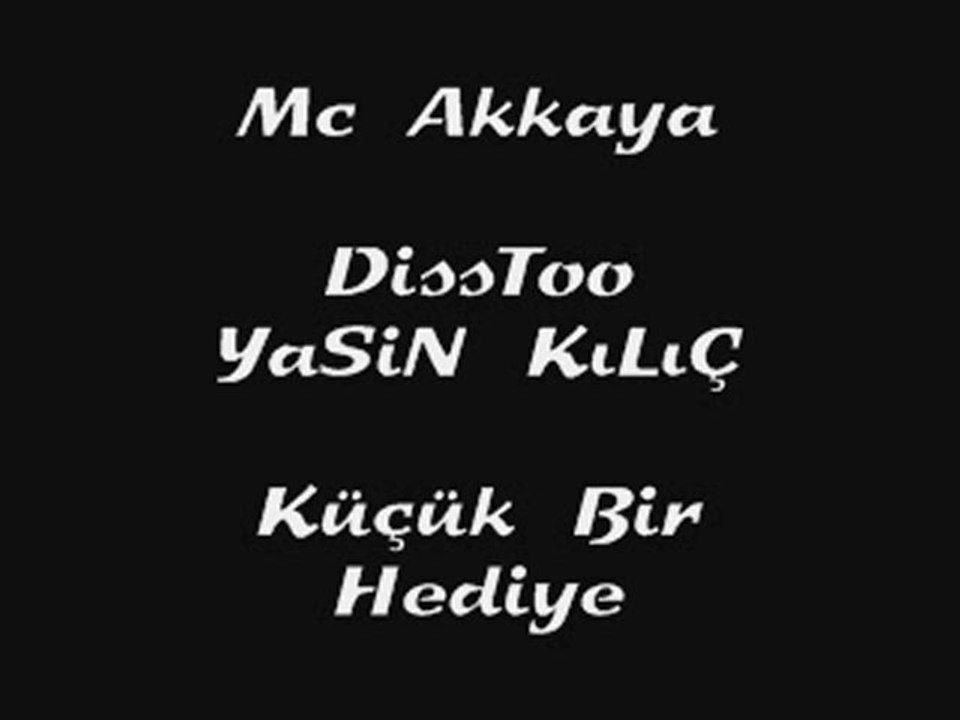 Mc Akkaya  Dissto YaSiN KıLıÇ   BaGLaR CLan