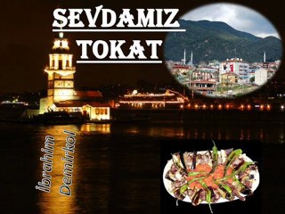 DAVUT ŞAHİN(SULUSOKAK TAŞLARI)SEVDAMIZ TOKAT