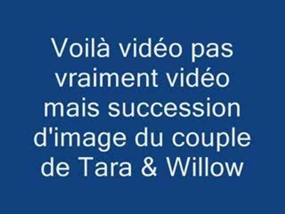 Vidéo Tara & Willow_0001