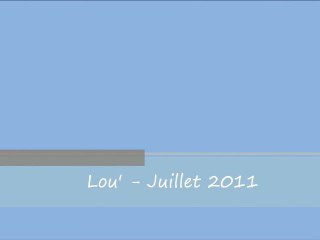 Lou' - Juillet 2011