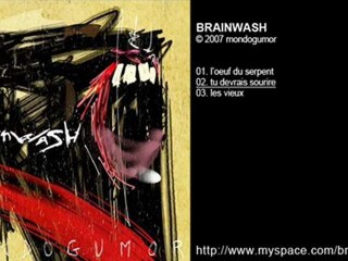 BRAINWASH - mondogumor - Tu devras sourire - 2007
