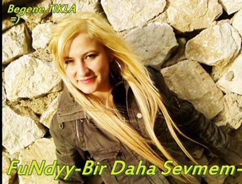 FuNdyy-BiR DaHa SeVmeM - By Mstfa.