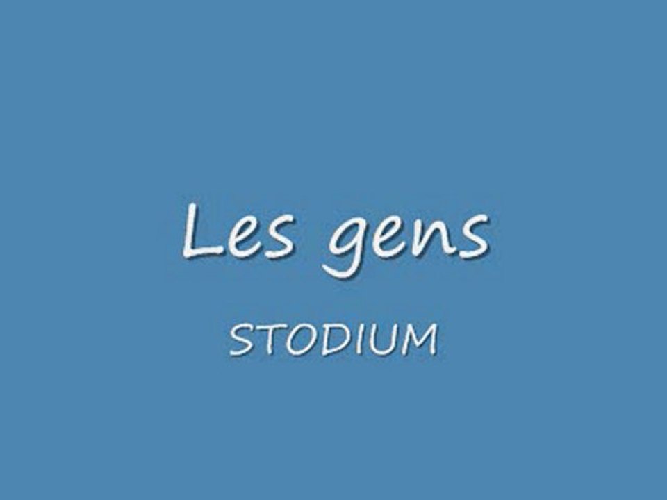 Les gens -STODIUM