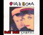 Oya & Bora - Belli Belli