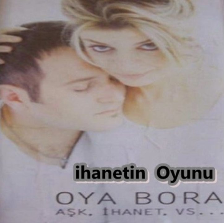 Oya & Bora - ihanetin oyunu