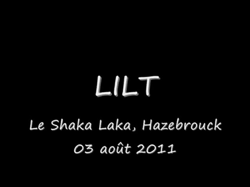 Lilt @ Le Shaka Laka, Hazebrouck 03-08-2011