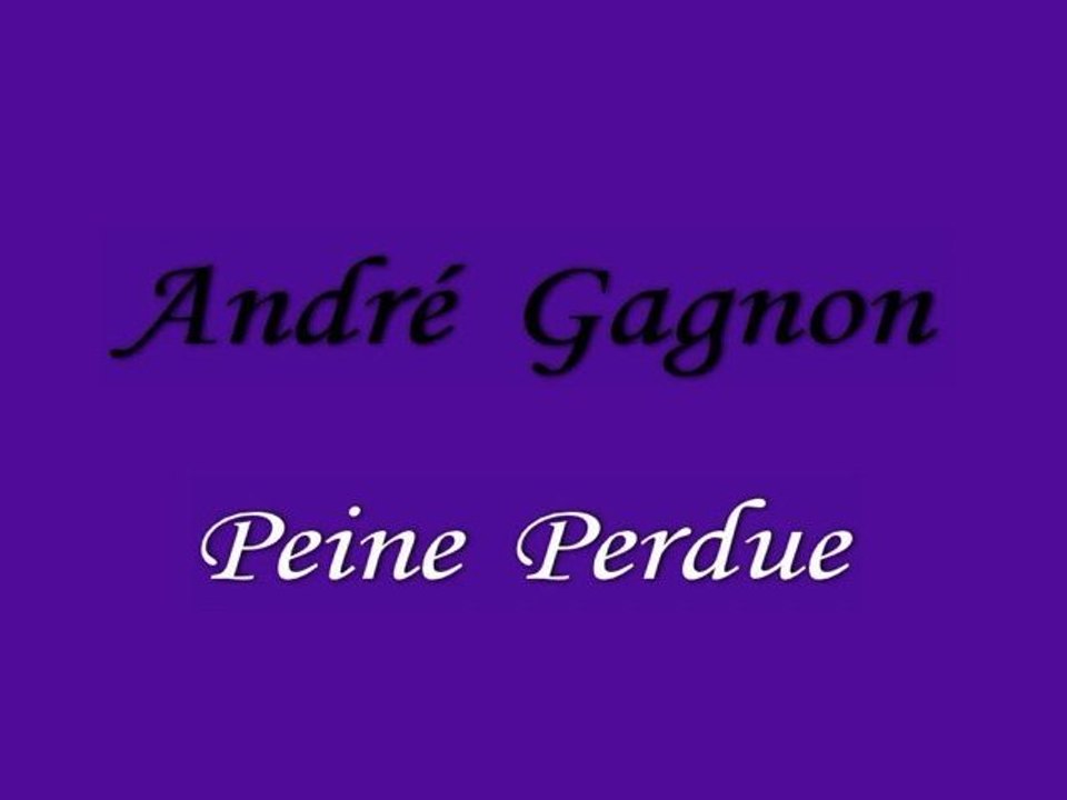 André Gagnon - Peine Perdue