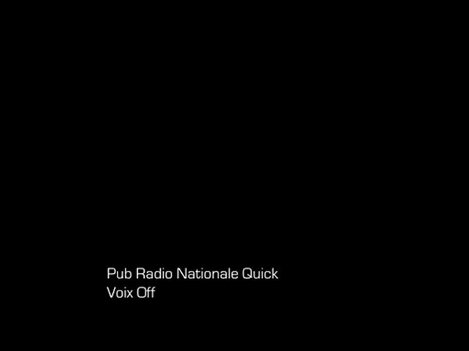 Pub Radio Nationale Quick - VOIX OFF Sylvain PETTE