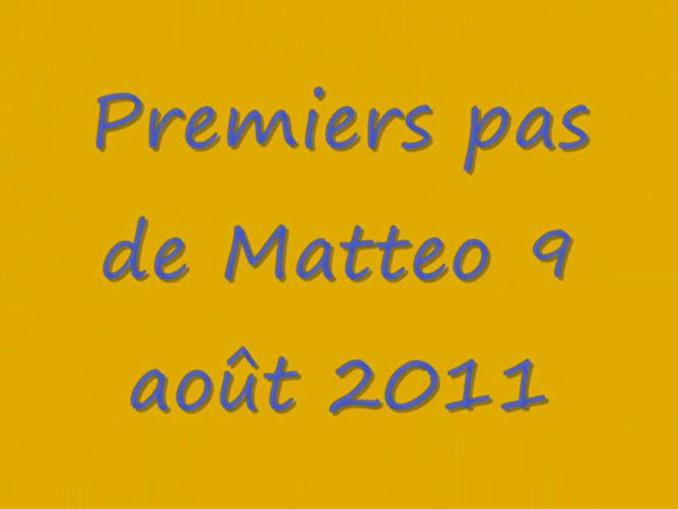 Premiers pas Matteo le 9 août 2011