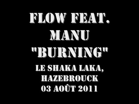 FLOW & Manu Burning @ Le Shaka Laka, Hazebrouck 03-08-2011