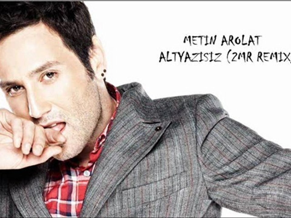 Metin Arolat - Altyazısız (2MR remix)