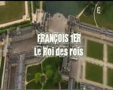 1_3 le roi des rois,François 1er