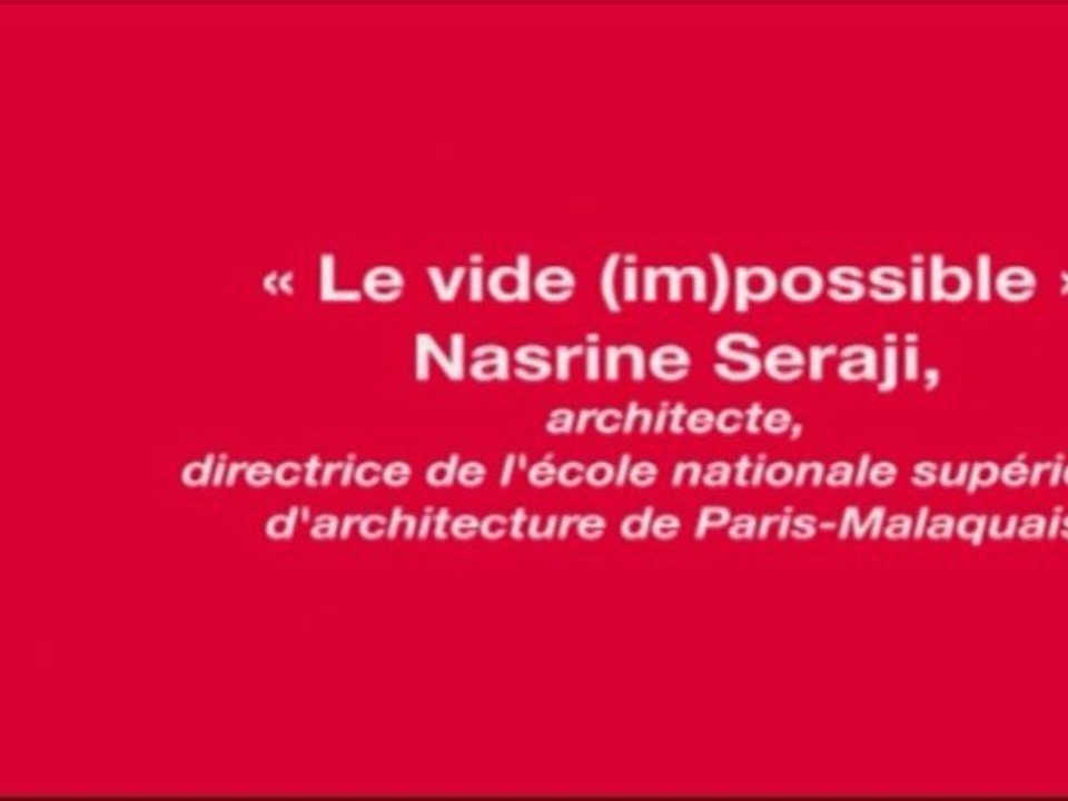 Quand les architectes n'ont pas peur du vide : Le vide (im)possible, par Nasrine Seraji