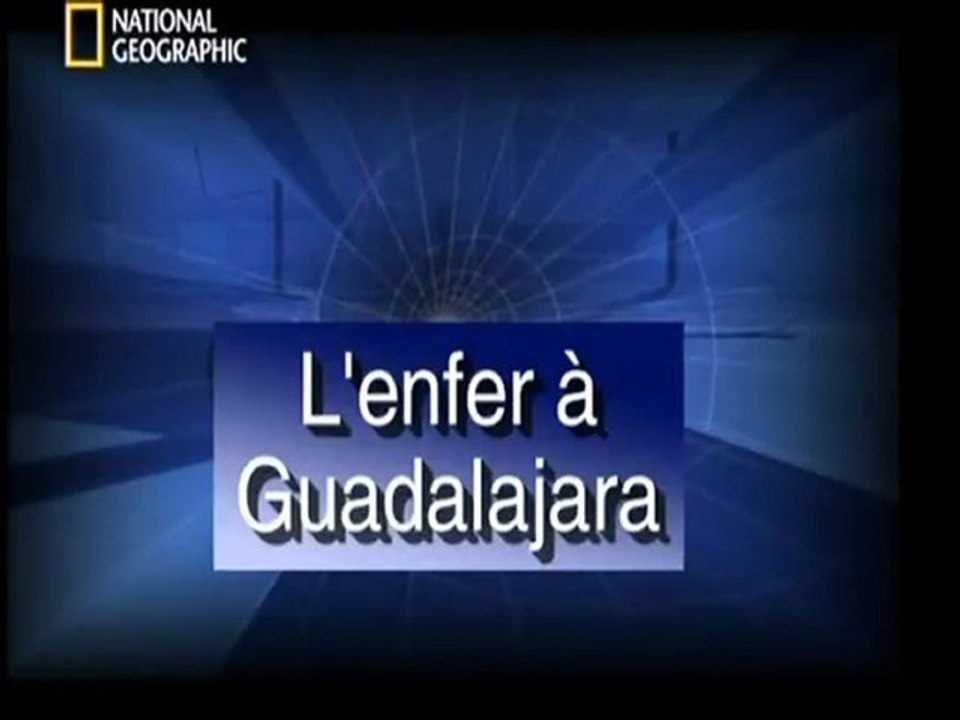 L'enfer à Guadalajara (1/2)