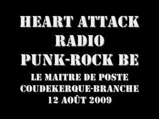 Heart Attack Radio [BE] @ Le Maitre de Poste, Coudekerque 12-08-2009
