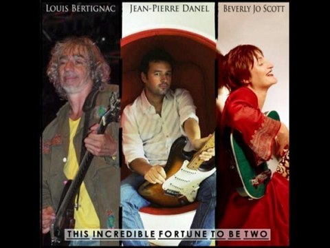 Jean-Pierre Danel - Louis Bertignac - Beverly Jo Scott This incredible fortune to be two (Out of the blues)