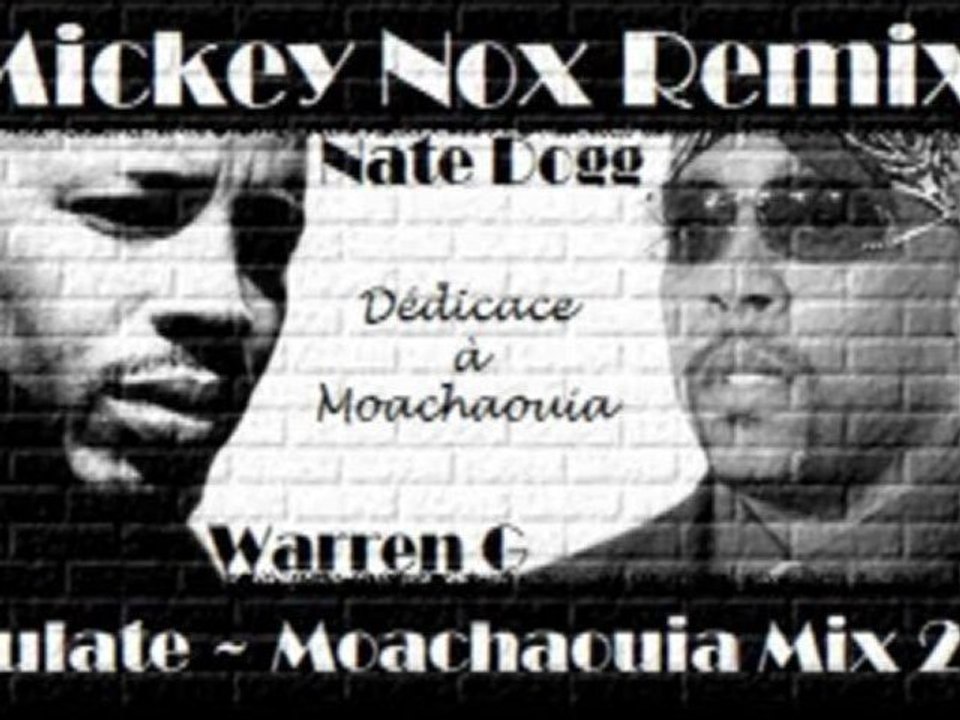 Warren G & Nate Dogg - Regulate / Moachaouia Mix 2011 (Remix By MickeyNox)