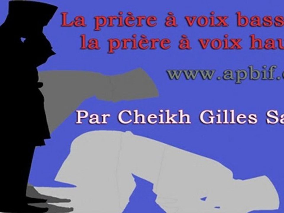 La prière à voix haute et à voix basse-Cheikh Gilles Sadek apbif