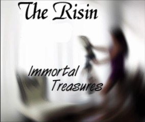 The Risin - immortal treasures