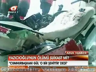 ''Cumhurbaşkanı Gül 'O Bir Şehittir' Dedi''