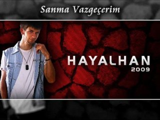 Hayalhan Sanma Vazgeçerim