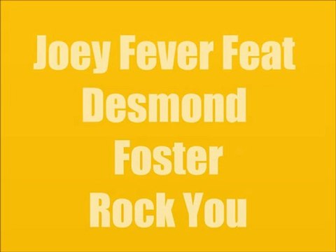 Joey fever Feat Desmond Foster - Rock You