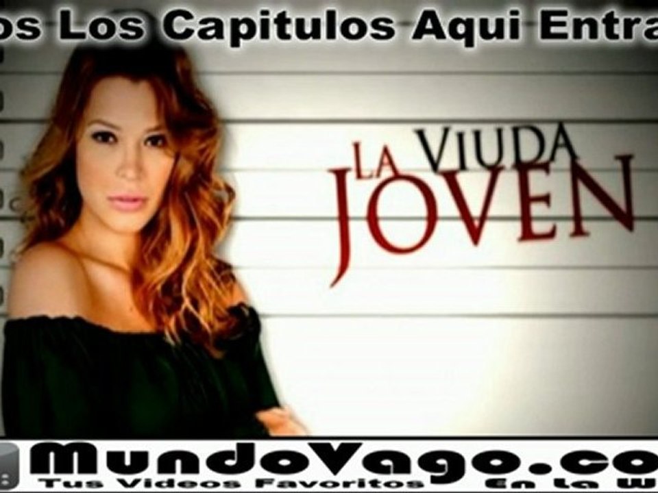 TeleNovela La Viuda Joven Capitulos 24 25 26 27 28 29 30 31 32 33 34 35 36 37 38 39 40 41  Final