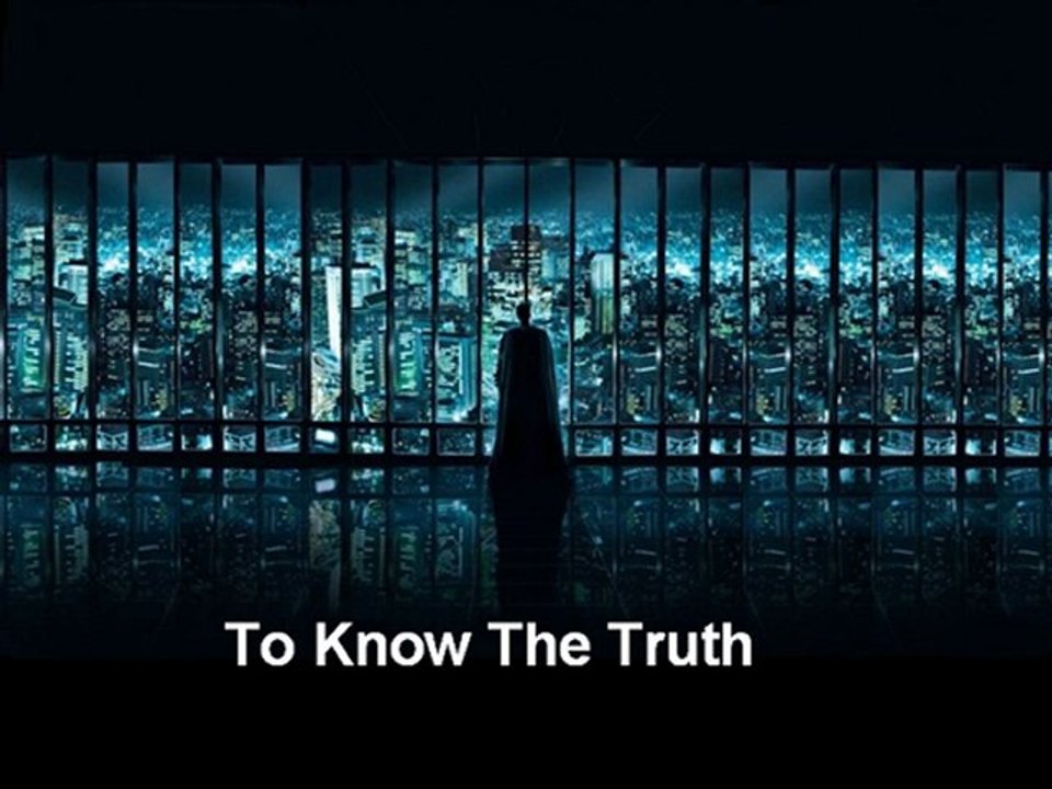 To know The Truth