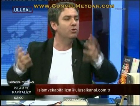 İslâm ve Kapitalizm - 14 Ağustos 2011 / Eren ERDEM, Sinan MEYDAN ve Yılmaz YUNAK (3/3)