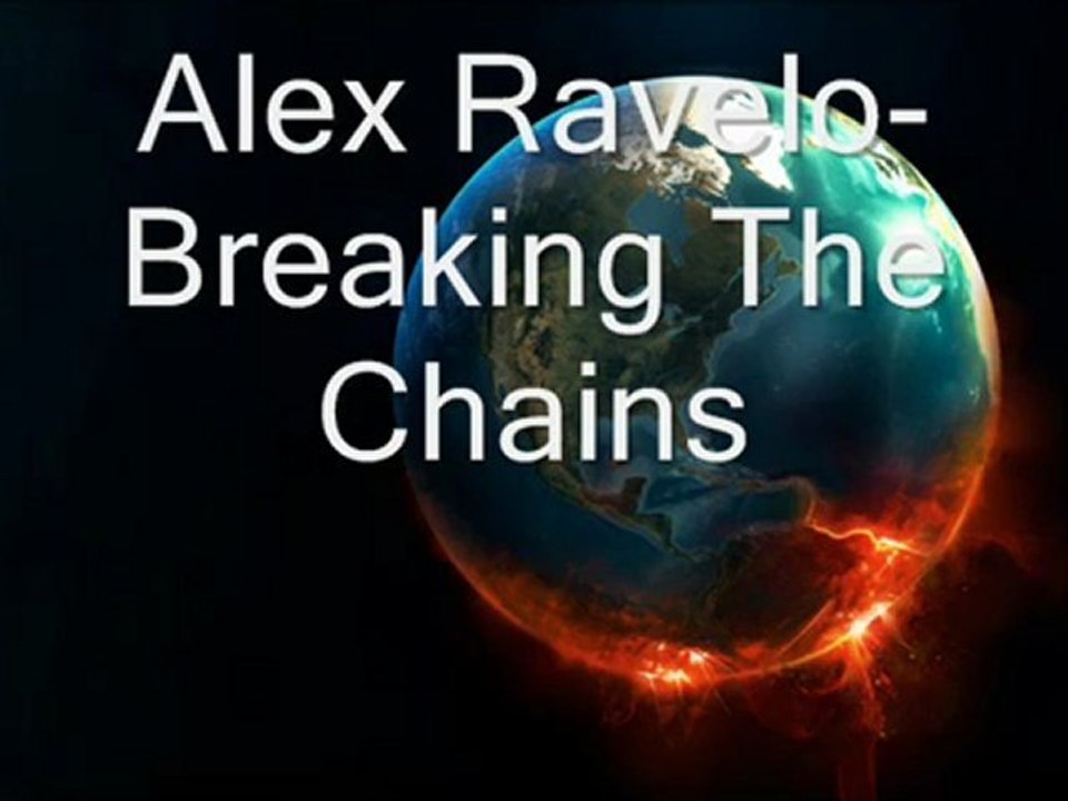 Alex Ravelo- Breaking the Chains