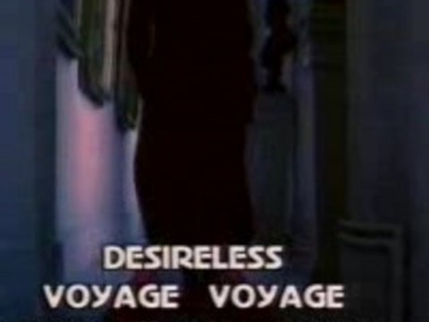 Desireless - Voyage, Voyage