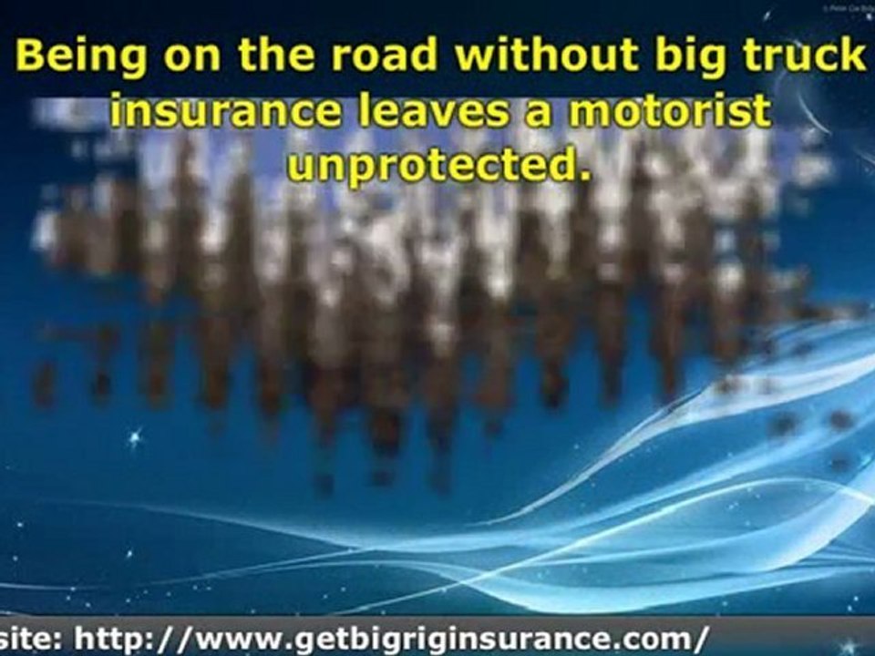 What is the Coverage that Your Big Rig Insurance Policy Shou