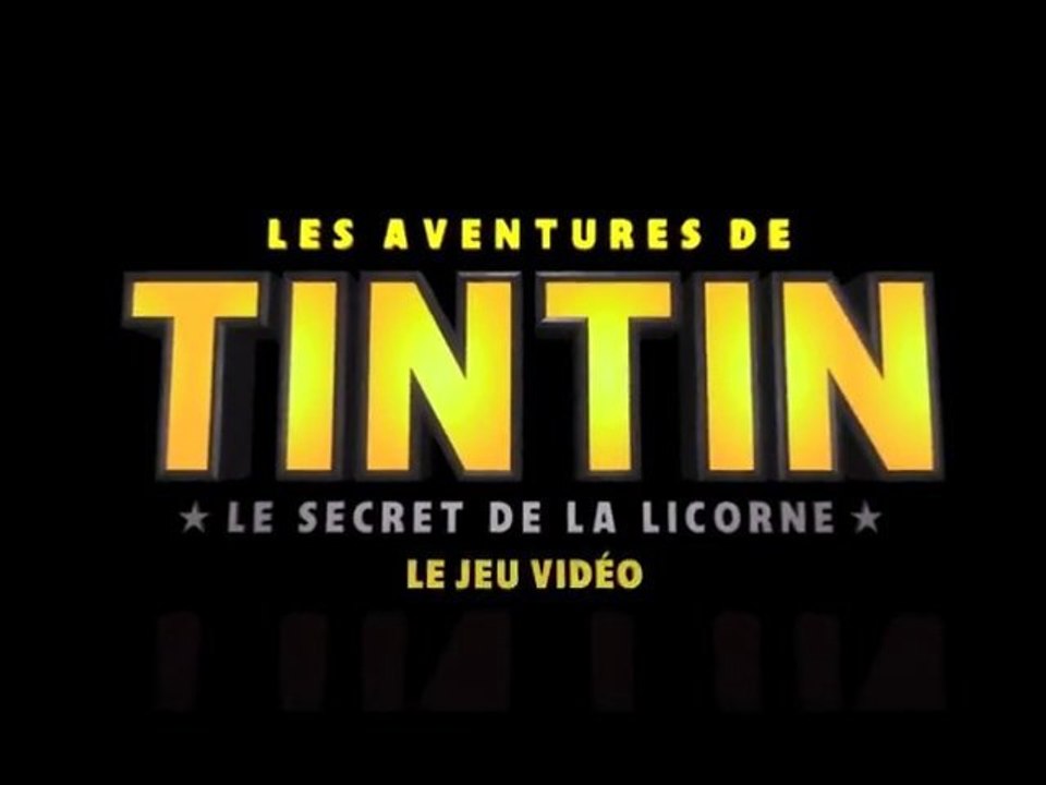 The Adventures of Tintin The secret of the Unicorn : The Game - Gamescom 2011 Trailer (VF) [HD]